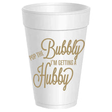  Pop The Bubbly I'm Getting A Hubby Foam Cups