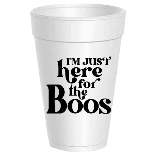 I'm Just Here for the Boos Styro Cups