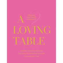  A Loving Table Coffee Table Book