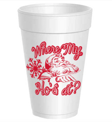  Where My Ho's At Foam Cups