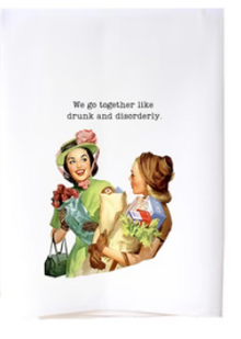  Drunk and Disorderly Flour Kitchen Towel