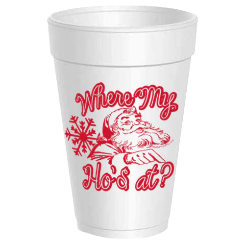 'Where's My Ho's At?' Styrofoam Cups