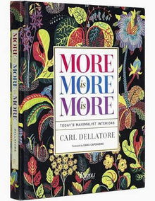  More is More is More