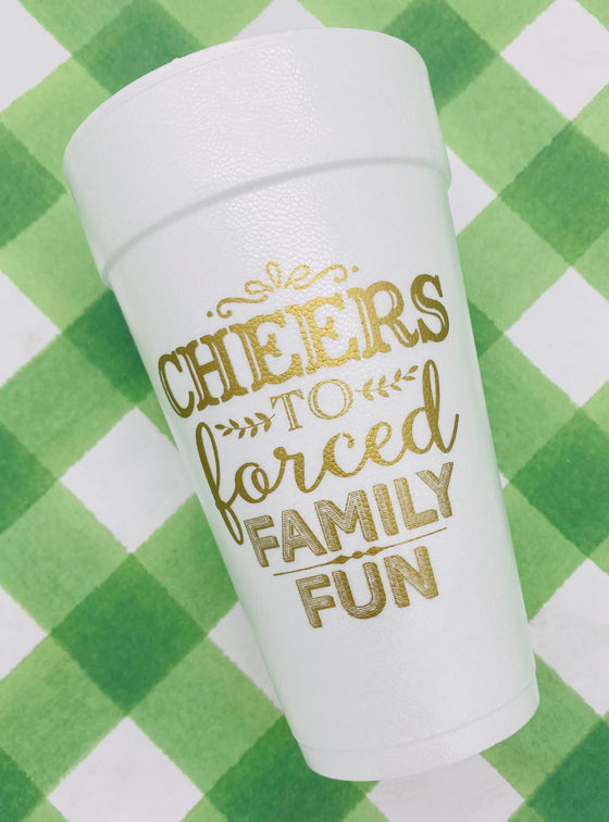 'Cheers To Forced Family Fun' Foam Cups